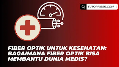 Fiber Optik untuk Kesehatan