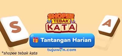 Tantangan Harian Tebak Kata Shopee Untuk Sabtu 13 Mei 2023