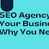 SEO Agency for Your Business Why You Need 