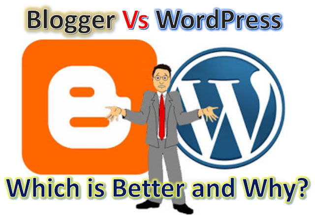 Blogger Vs WordPress: Which Is Better & Why