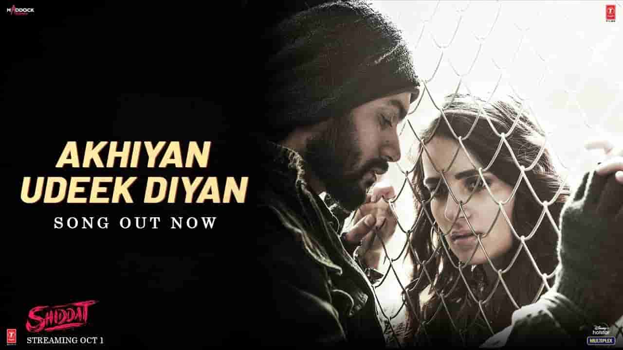 Akhiyan udeek diyan lyrics Shiddat Master Saleem Bollywood Song