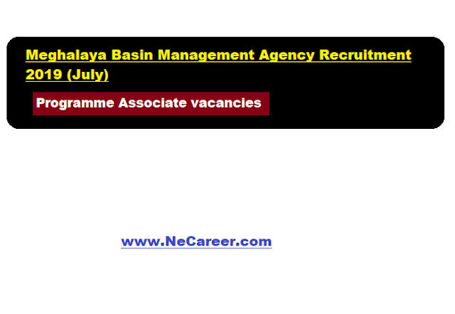  Meghalaya Basin Management Agency Recruitment 2019 (July) 