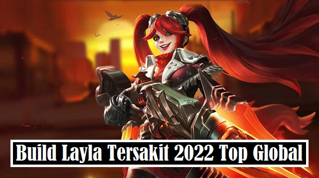 Build Layla Tersakit 2022 Top Global