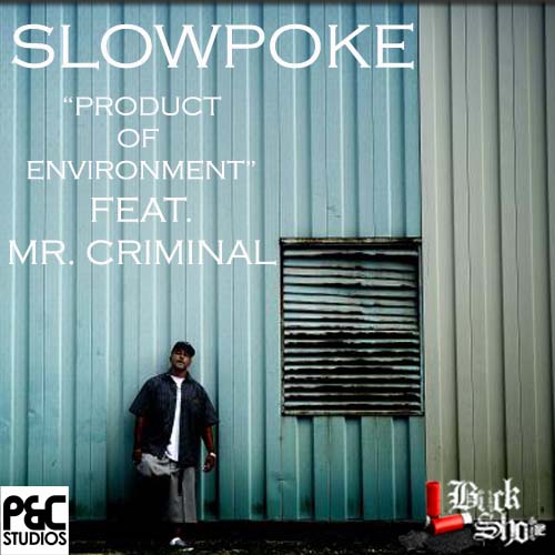 Audio: Slowpoke - Product of Enviroment (Remix) (Ft. Mr. Criminal)