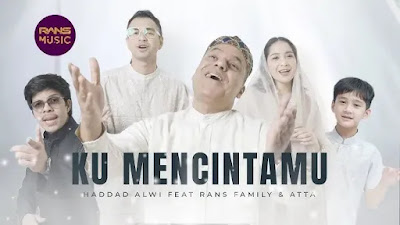 Ku Mencintaimu - Haddad Alwi Feat. Rans Family & Atta