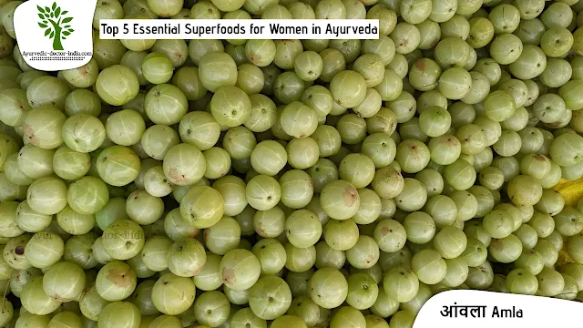 Top 5 Essential Superfoods for Women in Ayurveda