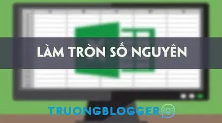 Làm tròn số bằng hàm Round trên Excel đơn giản