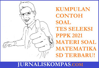 √ Kumpulan Contoh Soal Tes Seleksi PPPK Materi Soal Matematika SD