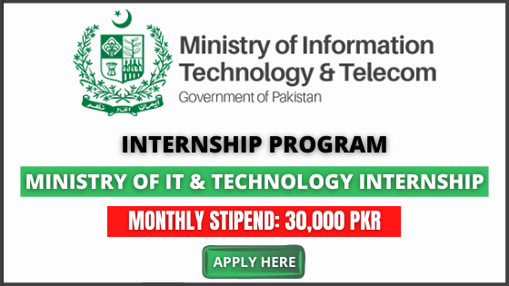 Ministry of IT Internship 2021 | Monthly Stipend: 30,000 Pkr | Apply Now