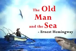The Old Man and the Sea | Characters, Plot Summary and Themes
