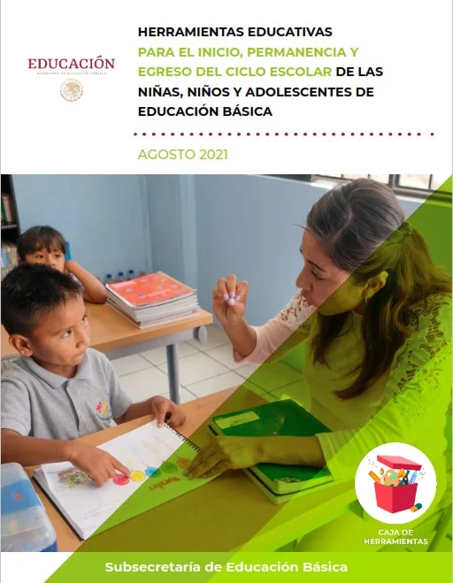 Herramientas Educativas Para El Inicio, Permanencia Y Egreso Del Ciclo Escolar De Las Niñas, Niños Y Adolescentes De Educación Básica