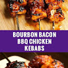 Bourbon Bacon BBQ Chicken Kebabs Recipe