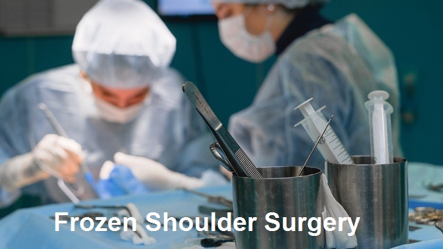 Frozen Shoulder Surgery