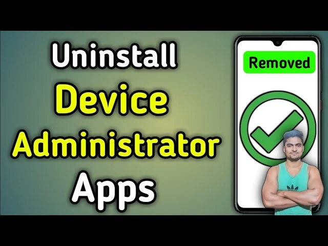 HOW TO UNINSTALL ADMIN APPS ON ANDROID