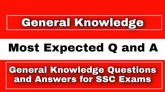 General Knowledge Questions and Answers for SSC Exams 