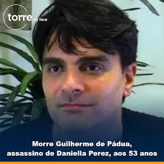 Morre Guilherme de Pádua, assassino de Daniella Perez, aos 53 anos