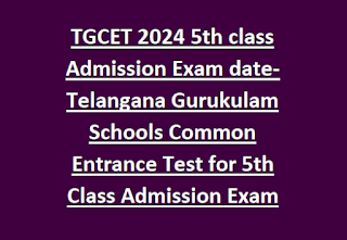 TGCET 2024 5th class Admission Exam date-Telangana Gurukulam Schools Common Entrance Test for 5th Class Admission Exam Pattern