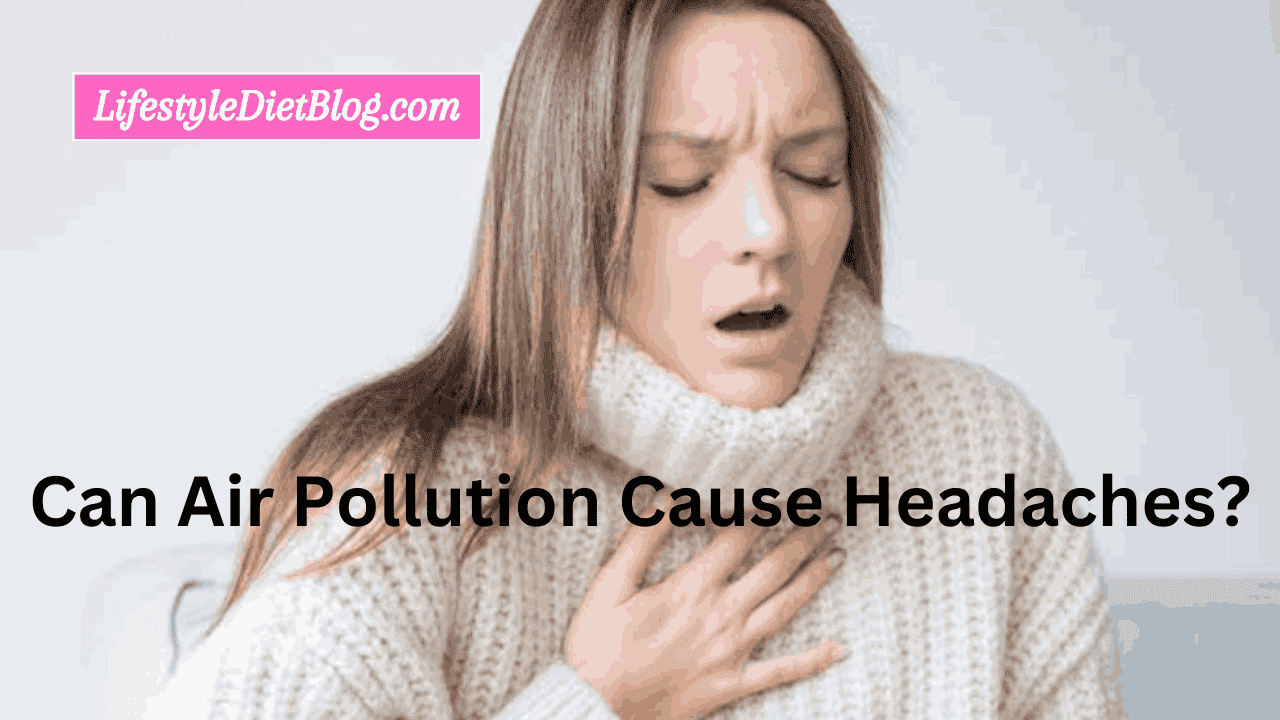 Can Air Pollution Cause Headaches?