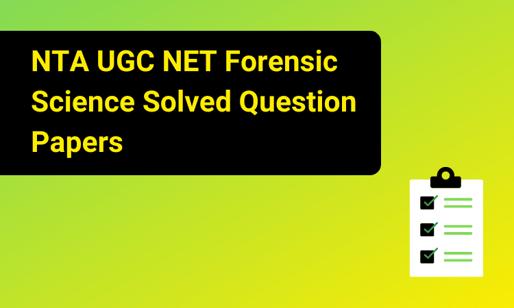 NTA UGC NET Forensic Science Solved Question Papers