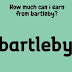 How Much Can I Earn From Bartleby