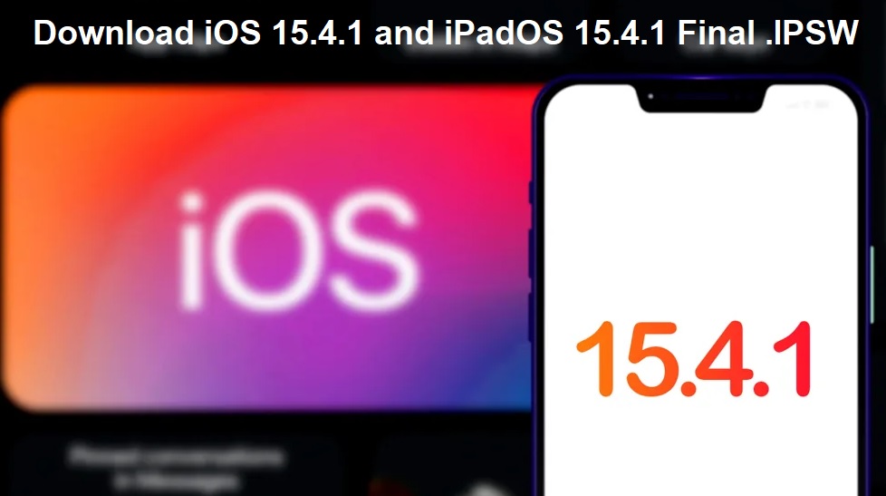 Download iOS 15.4.1 IPSW Final