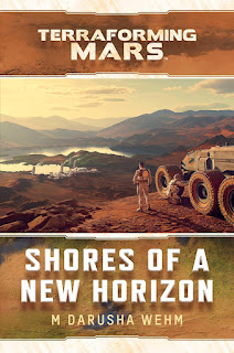 Shores of a New Horizon - M Darusha Wehm - Terraforming Mars Book 3
