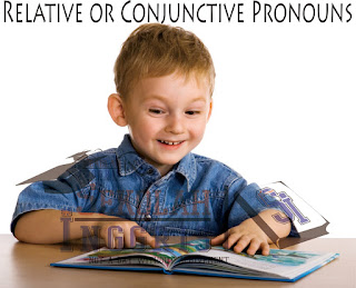 Penjelasan Kata Ganti Penghubung (Relative or Conjunctive Pronouns)