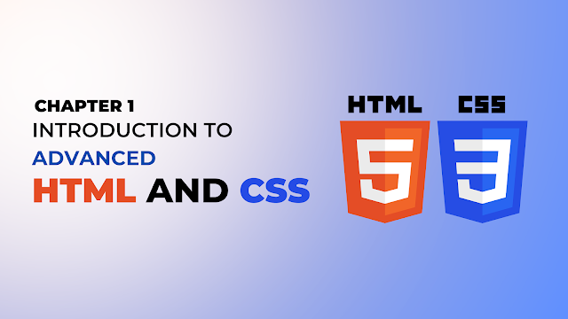 Chapter 1: Introduction to Advanced HTML and CSS - Google2AI
