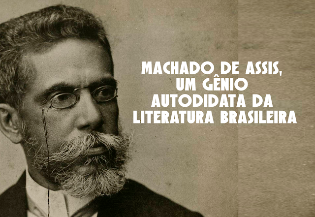 Machado de Assis, um gênio autodidata da literatura brasileira
