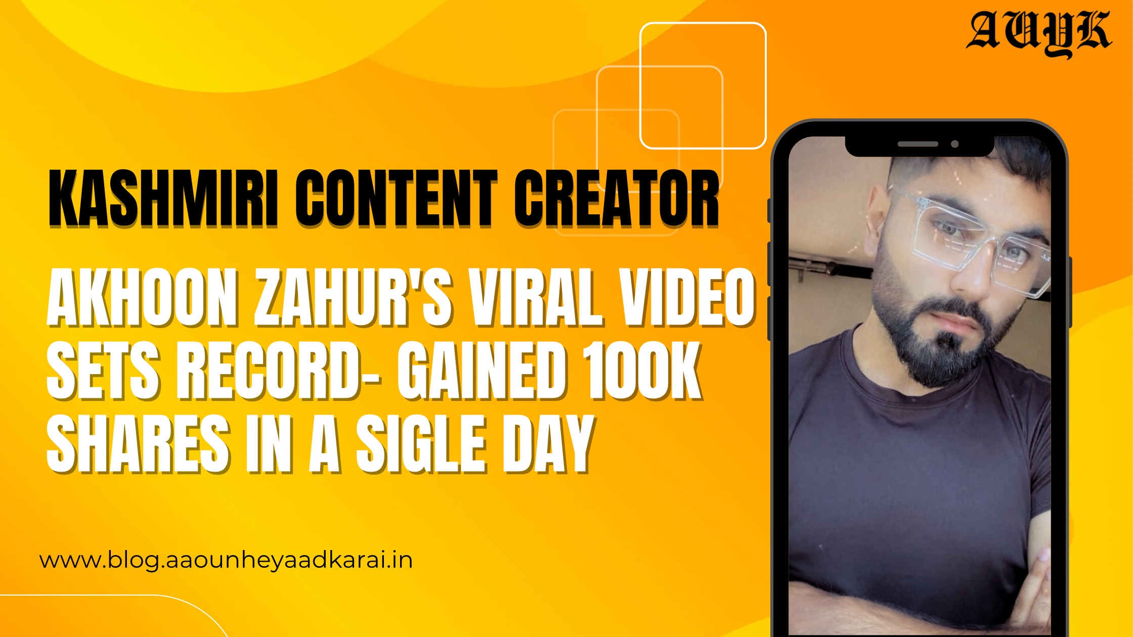 Kashmiri Content Creator Akhoon Zahur's Viral Video sets record- Gained 100k shares in a single day
