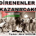 DİRENENLER KAZANACAKTIR!