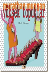 Murathan Mungan_Yüksek Topuklar