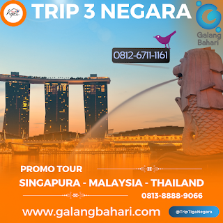 0813-8888-9066 Promo Trip Tour Tiga Negara Singapura Malaysia Thailand Galang Bahari