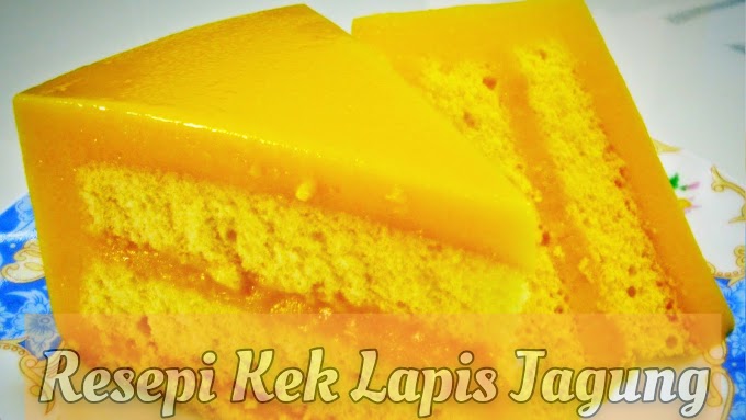 Resepi Kek Lapis Jagung