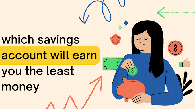 which savings account will earn you the least money?