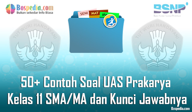 50+ Contoh Soal UAS Prakarya Kelas 11 SMA/MA dan Kunci Jawabnya Terbaru