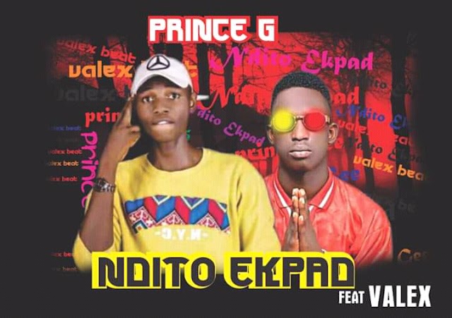  MUSIC: Prince G ft Valex - Ndito Ekpad .mp3