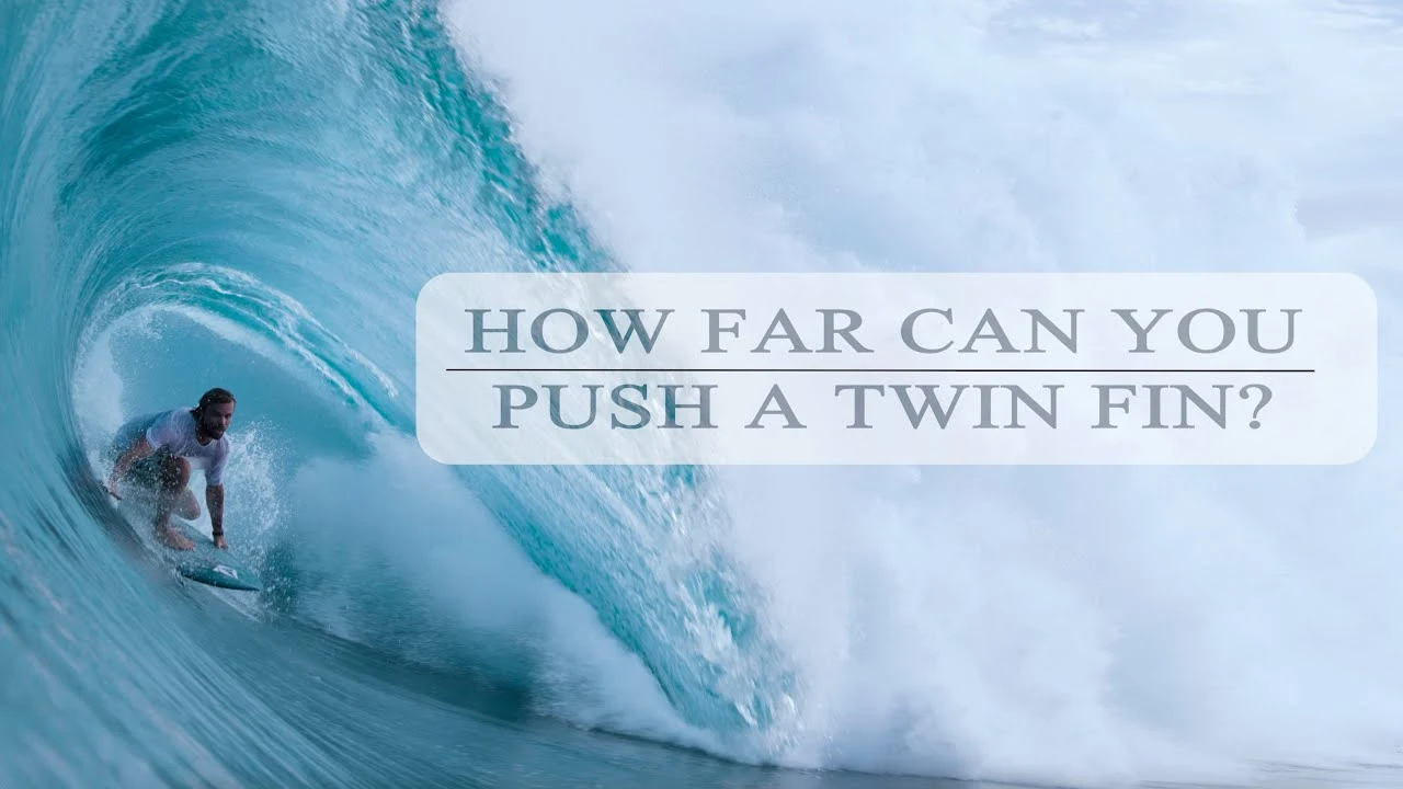 HOW FAR CAN YOU PUSH A TWIN FIN l WILLIAM ALIOTTI