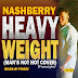 Nashberry - Heavy Weight Prod by Priest