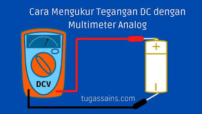 Cara Mengukur Tegangan DC dengan Multimeter Analog