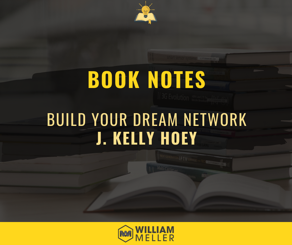 Book Notes: Build Your Dream Network - J. Kelly Hoey