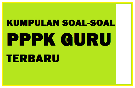 (NEW) Contoh Soal P3K / PPPK Guru Bahasa Indonesia SMP SMA Terbaru 2022
