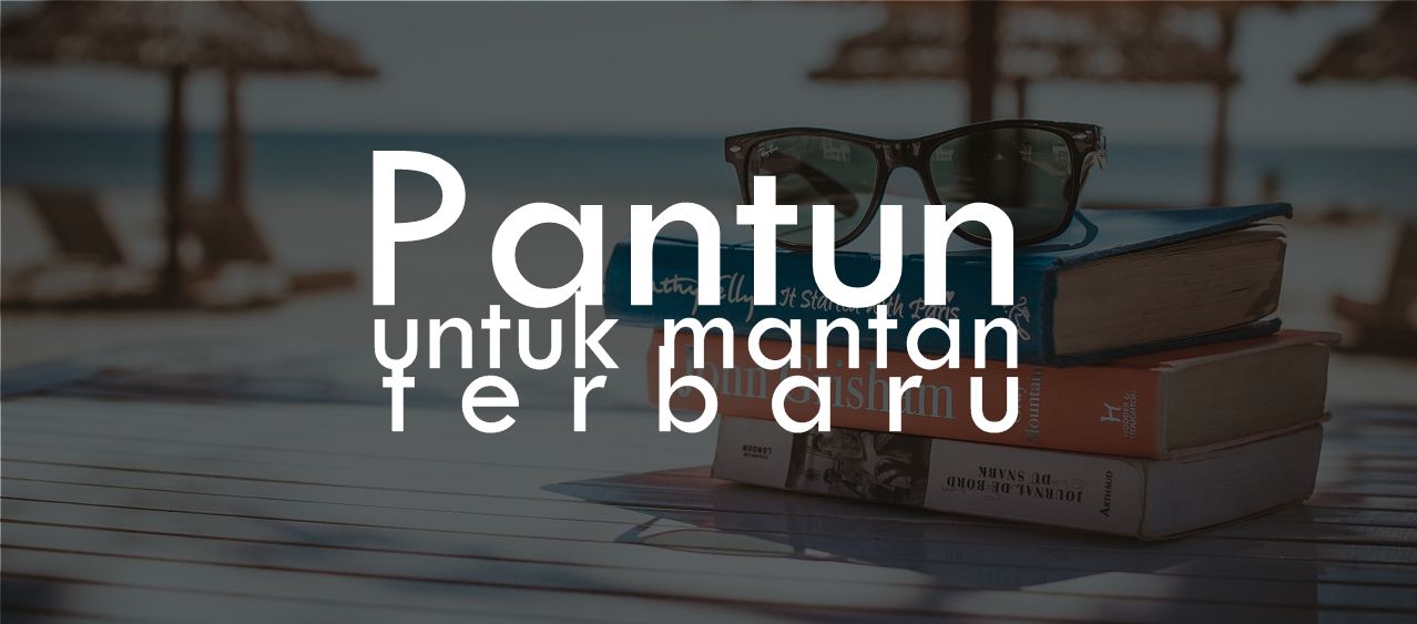 Pantun Untuk Mantan Sindiran Paling Lucu Dan Bikin Ngakak