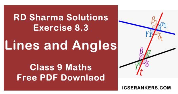 Chapter 8 Lines and Angles RD Sharma Solutions Exercise 8.3 Class 9 Maths