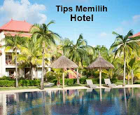 Tips memilih hotel untuk liburan