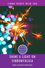 Shine A Light On Fibro: Fibro Friday week 206