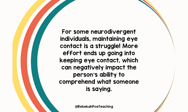 A white rectangle with yellow, orange, and teal arching stripes with a quote in the middle that says, "For some neurodivergent individuals, maintaining eye contact is a struggle! More effort ends up going into keeping eye contact, which can negatively impact the person’s ability to comprehend what someone is saying."