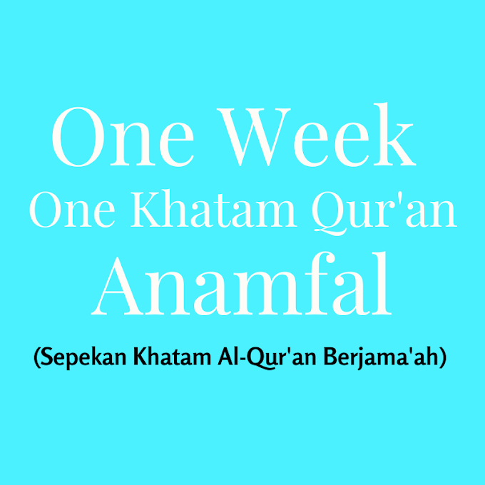 One Week One Khatam Qur'an Anamfal : Sepekan Khatam Al-Qur'an Berjama'ah
