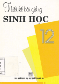 Thiết Kế Bài Giảng Sinh Học 12 - Nguyễn Hải Tiến