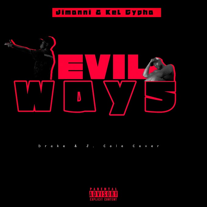 Jimanni & Kel Cypha — Evil Wayz (Drake x Jcole Cover) 